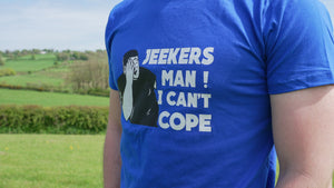 Jeekers Man ! I Can't Cope T-Shirt